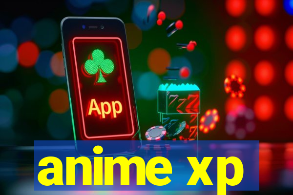 anime xp